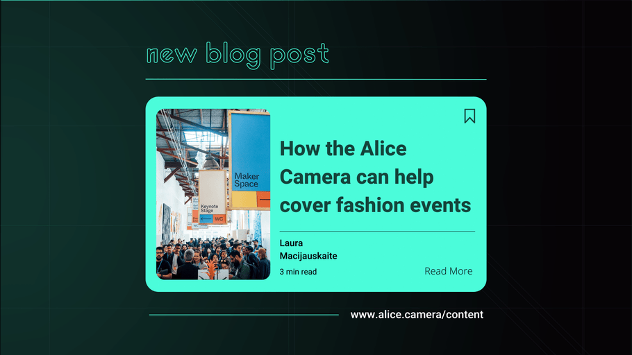 How the Alice Camera can help cover fashion events
